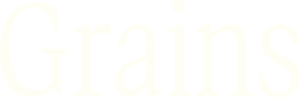 Grains
